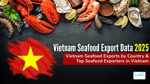 Vietnam Seafood Export Data 2025: Vietnam Seafood Exports by Country & Top Seafood Exporters in Vietnam