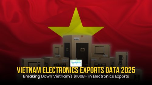Vietnam Electronics Exports Data 2025: Breaking Down Vietnam's $100B+ in Electronics Exports