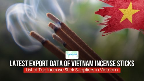 Latest Export Data of Vietnam Incense Sticks: List of Top Incense Stick Suppliers in Vietnam