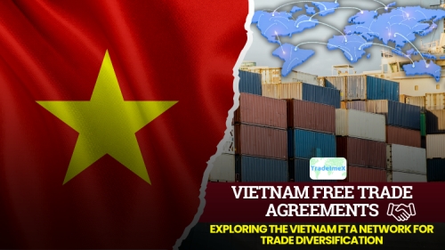 Vietnam Free Trade Agreements: Exploring the Vietnam FTA Network for Trade Diversification