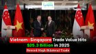 Vietnam-Singapore Trade Value Hits $25.3 Billion in 2025: Record High Bilateral Trade