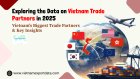 Exploring the Data on Vietnam Trade Partners in 2025: Vietnam's Biggest Trade Partners & Key Insights