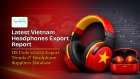 Latest Vietnam Headphones Export Report: HS Code 851830 Export Trends & Headphone Suppliers Database
