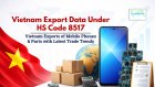 Vietnam Export Data Under HS Code 8517: Vietnam Exports of Mobile Phones & Parts with Latest Trade Trends