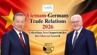Vietnam-Germany Trade Relations 2026: Unlocking New Opportunities for Bilateral Growth