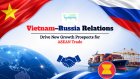 Vietnam–Russia Relations Drive New Growth Prospects for ASEAN Trade